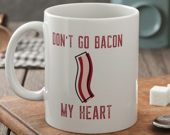 Don't Go Bacon My Heart, I Couldn't If I Fried. Funny Couples Mugs 11oz 330ml MATCHING MUG In Our Store