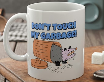 Taza Don't Touch My Garbage Funny Possum 11oz 330ml
