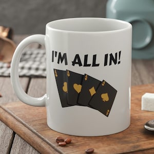 ¡Estoy adentro! Funny Poker Mug 11oz 330ml 4 Ases Juego de cartas Regalos