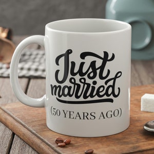 Just Married 50 Years Ago Funny Couples 50 Year Anniversary Mug 11oz 330ml Fifty Years Together Gifts