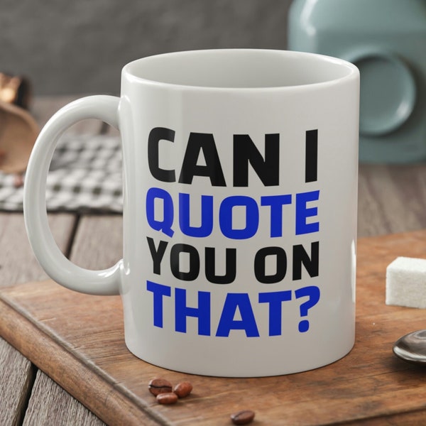 Can I Quote You On That? Funny Journalist Mug 11oz 330ml Journalism Gifts