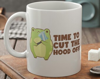 Time To Cut The Hood Off Mug 11oz 330ml Frog Mugs & Circumcision Gifts