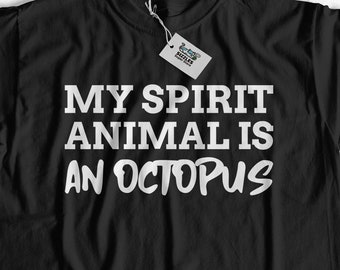 My Spirit Animal Is an octopus T-Shirt | Funny octopus tshirt | i am a octopus t-shirt | Octopus tshirt gift | cool octopus t shirt