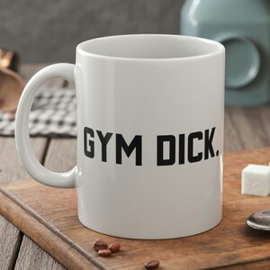 Funny Gym Mug 11oz 330ml Weightlifter Mugs & Rude Boyfriend Gifts