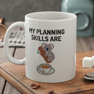 Mijn planningsvaardigheden zijn Koala Tea Funny Wedding Planner Mug 11oz 330ml
