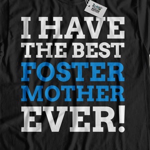 I Have The Best Mother Parents Ever! Unisex Funny Foster Child T-Shirt, Gift For Foster Child Shirt, Adopted Daughter Gift Adopted Son Shirt