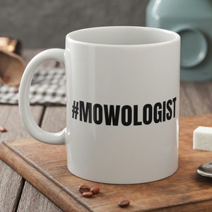Mowologist Mug 11oz 330ml Landscaper Mugs & Gardener Gifts