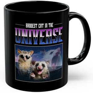 Baddest Cat In The Universe! Funny Opossum Mug 11oz Possum Gifts