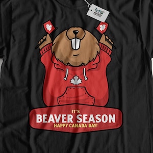 It&#39;s Beaver Season Funny Canada Day T-Shirt | Canadian Gifts & Beaver Shirts