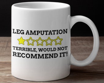 Funny Leg Amputee Mug 11oz 330ml | Leg Amputation Gift Ideas | Leg Removal Surgery Gifts | Paraplegic Mugs