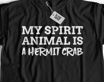 My Spirit Animal Is a Hermit crab T-Shirt | Funny hermit crab tshirt | hermit crab tshirt gift | cool hermit crab t-shirt present