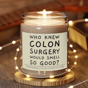 Who Knew Colon Surgery Would Smell So Good? Funny Colon Cancer Candle 9oz Scented, IBS Gifts & IBD Candles
