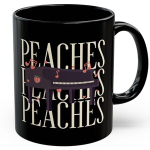 Peaches, Peaches, Peaches. Piano Gamer Mug 11oz Pianist Gaming Gifts