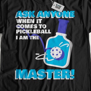 When It Comes To Pickleball I Am The Master! Unisex Funny Pickleballs T-Shirt & Pickleballer Gifts