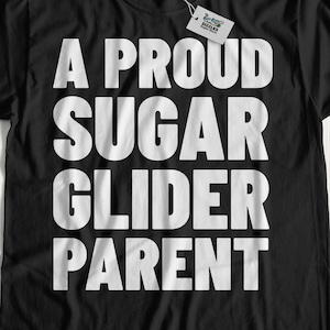 A Proud Sugar Glider Parent Unisex Funny Sugar Glider T-Shirt & Flying Squirrel Gifts