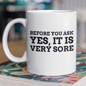 Bevor Sie fragen, ja, es ist sehr sauer lustige Broken Bone Tasse 11oz 330ml Fun Get Well Soon Tassen