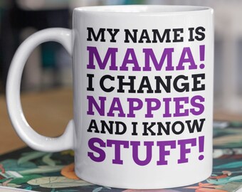 Mijn naam is Mama! Ik verschoon luiers en ik weet dingen! Grappige Mama Mok 11oz 330ml Mama Aankondiging Cadeaus
