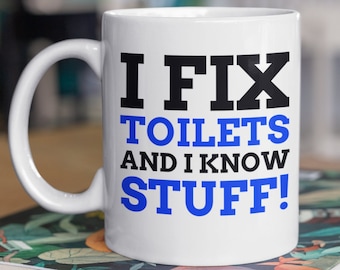 Ich fixiere Toiletten und ich weiß Sachen! Lustige Klempner Tasse 11oz 330ml Klempner Geschenkideen, Lustige Geschenke für Klempner