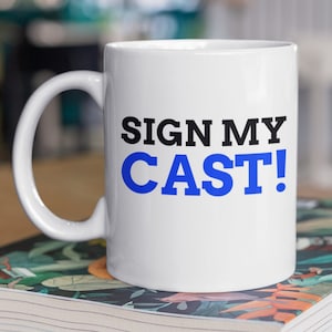 Sign My Cast! Lustige Broken Bone Tasse 11oz 330ml