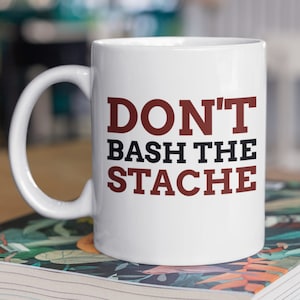 Don&#39;t Bash The Stache Funny Mustache Mug 11oz 330ml Movember Gift Ideas, Facial Hair Mugs For Dad, Brother, Boyfriend