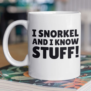 Ich schnorchele und ich weiß Sachen! Lustige Schnorchel Tasse 11oz 330ml Schnorchel Geschenkideen, Scuba Diving Tassen