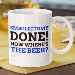 Funny Embolectomy Mug 11oz 330ml Vein, Artery Removal Surgery Gift Ideas | Embolus Mugs | Blood Clot Gifts