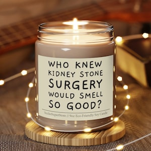 Who Knew Kidney Stone Surgery Would Smell So Good? Funny Kidney Stones Candle 9oz Scented