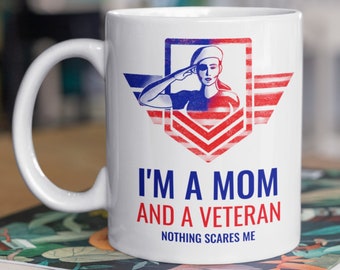 I'm A Mom And A Veteran Nothing Scares Me Funny Veteran Mom Mug 11oz 330ml Gifts For Military Mother, Mum In The Army Mugs