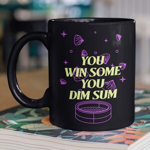 You Win Some You Dim Sum Mug 11oz 330ml