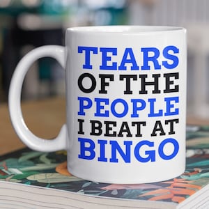 Tears Of The People I Beat At Bingo Mug 11oz 330ml Funny Bingo Player Gifts