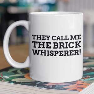 They Call Me The Brick Whisperer! Funny Brick Layer Mug 11oz 330ml Construction Worker & Builder Gifts