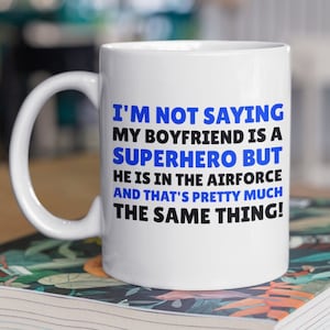 Air Force Boyfriend Mug 11oz 330ml Girlfriend To A Boyfriend In The Airforce Mugs