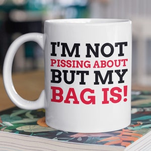 I&#39;m Not Peeing About But My Bag Is! Funny Urostomy Mug 11oz 330ml Bladder Surgery Gift Ideas, Colostomy Bag Mugs