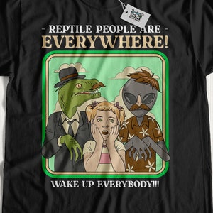 Reptile People Are Everywhere! Unisex Funny Lizard People T-Shirt & Reptilian Conspiracy Theory Gifts