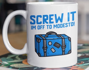 Screw It I'm Off To Modesto Mok 11oz 330ml Verhuizen naar Modesto Gift Ideas, Cute California Moving Mugs