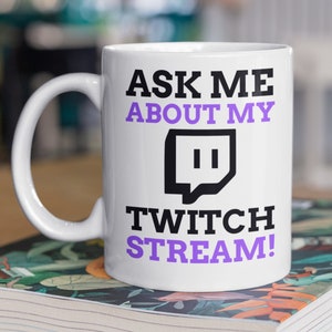Ask Me About My Stream! Funny Gaming Mug 11oz 330ml Cool Gamer Gift Ideas