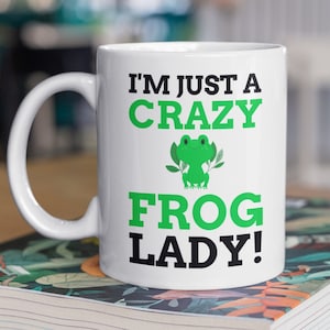 I&#39;m Just A Crazy Frog Lady! Funny Frog Mug 11oz 330ml Cute Froggy Gifts