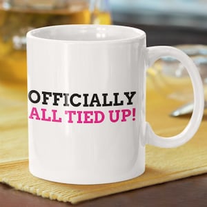 Officially All Tied Up! Funny Tubal Ligation Mug 11oz 330ml Tied Tubes Mugs | Female Sterilization Gift Ideas &quot;getting your tubes tied&quot;