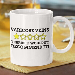 Funny Varicose Veins Mug 11oz 330ml Ligation And Stripping Surgery Gift Ideas | Vein Operation Mugs