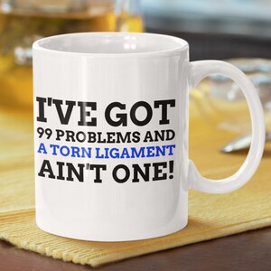 Funny Ligament Surgery Mug 11oz 330ml Torn ACL Gift Ideas | Cruciate Ligament Mugs | Ankle & Knee Operation Gifts