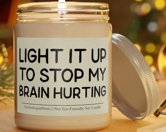 Funny Brain Surgery Candle Scented 9oz Craniotomy Gifts & Brain Aneurysm Gift, Light It Up To Stop My Brain Hurting