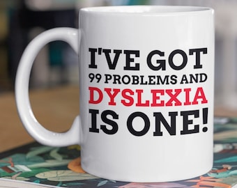 Funny Dyslexia Mug 11oz 330ml Dyslexic Gift Ideas