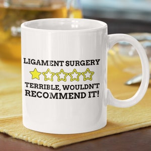 Funny Ligament Surgery Mug 11oz 330ml Torn ACL Gift Ideas | Cruciate Ligament Mugs | Ankle & Knee Operation Gifts