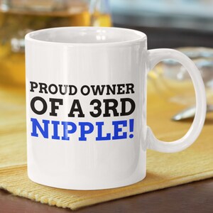 Funny 3rd Nipple Mug 11oz 330ml | Third Nipple Removal Gift Ideas | Nubbin Gifts | Extra Supernumerary Nipples Mugs