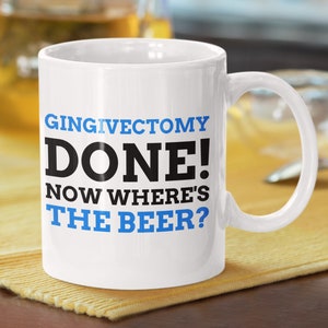 Funny Gingivectomy Mug 11oz 330ml | Gingivitis gift ideas | Gingivitis post operation get well soon gift | New gums dentist mugs