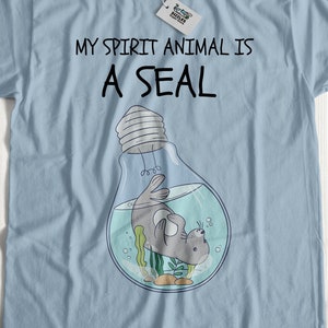 Unisex My Spirit Animal Is an Seal T-Shirt | Funny Seal tshirt | i am a Seal t-shirt | Seal gift ideas | Seal t-shirt gift | Cool Seal top