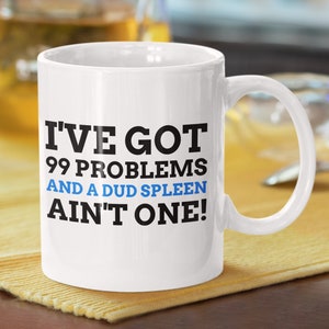 Funny Spleen Mug 11oz | Fun Splenectomy gift ideas | Spleen removal present