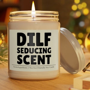 DILF Seducing Scent Candle 9oz Funny Gift For Wife or Husband, DILF Gift Ideas
