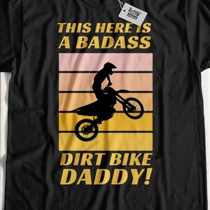 This Here Is A Badass Dirt Bike Daddy T-Shirt & Fathers Day Biker Gifts