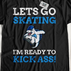 Unisex Funny Skating T-Shirt, Skater Shirts, Skateboard Shirt, Skateboarding Gift Ideas, Skateboarder Gifts